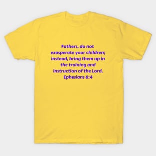 Bible Verse Ephesians 6:4 T-Shirt